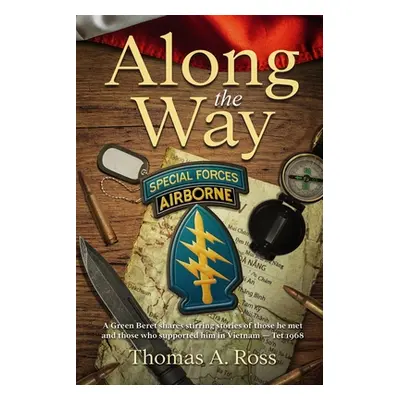 "Along the Way: A Green Beret shares stirring stories of those he met and those who supported hi