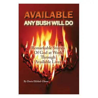 "Available: Any Bush Will Do" - "" ("Ekblad Doris")