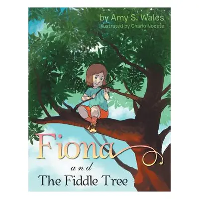 "Fiona And The Fiddle Tree" - "" ("Wales Amy S.")