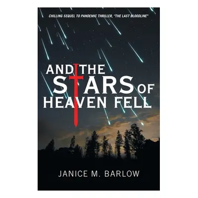 "And the Stars of Heaven Fell" - "" ("Barlow Janice M.")