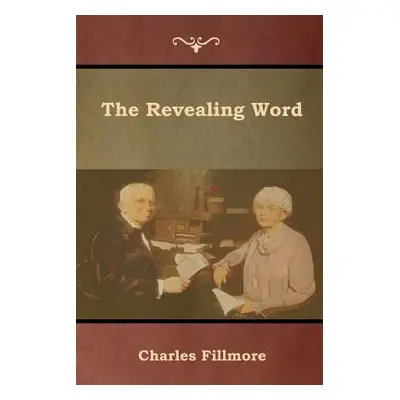 "The Revealing Word" - "" ("Fillmore Charles")