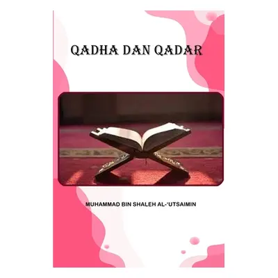 "Qadha Dan Qadar" - "" ("Shaleh Al-'Utsaimin Muhammad Bin")