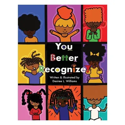 "You Better Recognize!" - "" ("Williams Desiree L.")