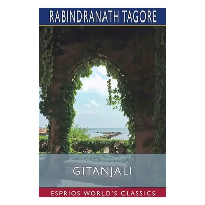 "Gitanjali (Esprios Classics)" - "" ("Tagore Rabindranath")