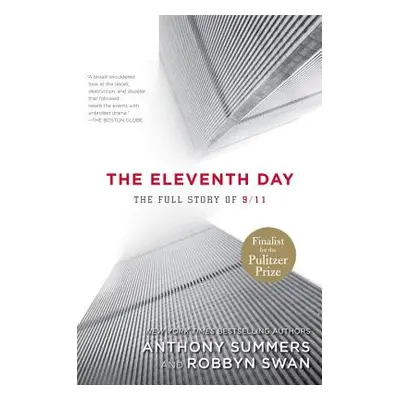 The Eleventh Day: The Full Story of 9/11 (Summers Anthony)