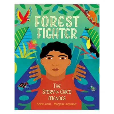 "Forest Fighter: The Story of Chico Mendes" - "" ("Ganeri Anita")