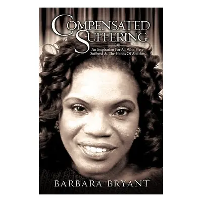 "Compensated Suffering" - "" ("Bryant Barbara")