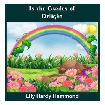 "In the Garden of Delight" - "" ("Hardy Hammond Lily")