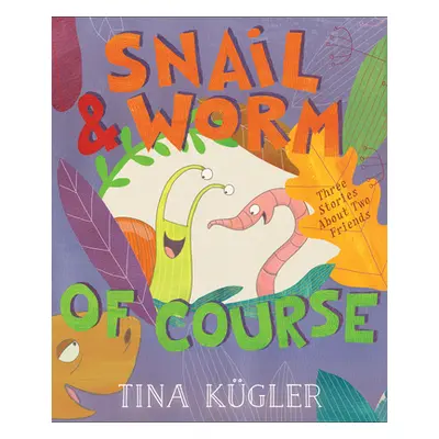 "Snail and Worm, of Course" - "" ("Kgler Tina")