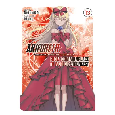 "Arifureta: From Commonplace to World's Strongest (Light Novel) Vol. 13" - "" ("Shirakome Ryo")