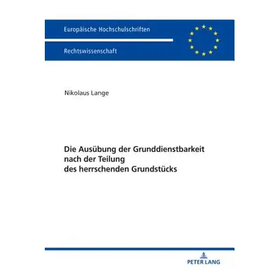 "Die Ausbung der Grunddienstbarkeit nach der Teilung des herrschenden Grundstcks" - "" ("Lange N