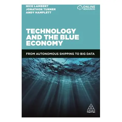 "Technology and the Blue Economy: From Autonomous Shipping to Big Data" - "" ("Lambert Nick")