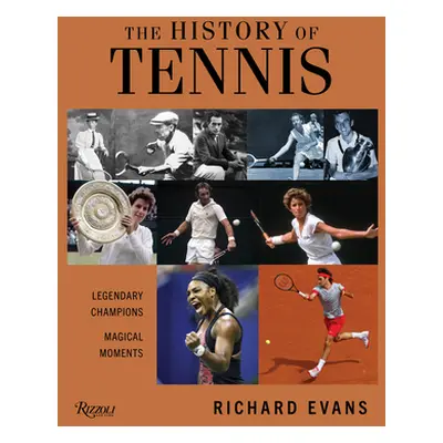 "The History of Tennis: Legendary Champions. Magical Moments." - "" ("Evans Richard")