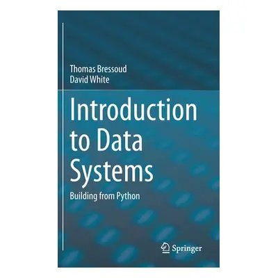 "Introduction to Data Systems: Building from Python" - "" ("Bressoud Thomas")