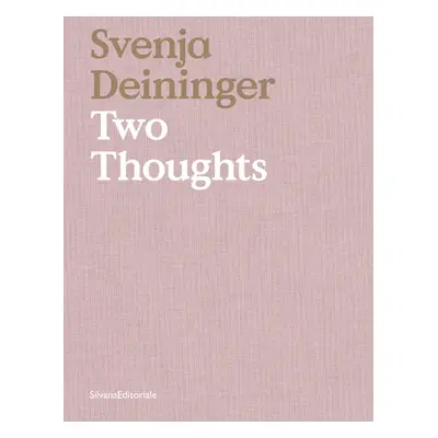 "Svenja Deininger: Two Thoughts" - "" ("Deininger Svenja")