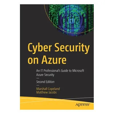 "Cyber Security on Azure: An It Professional's Guide to Microsoft Azure Security" - "" ("Copelan