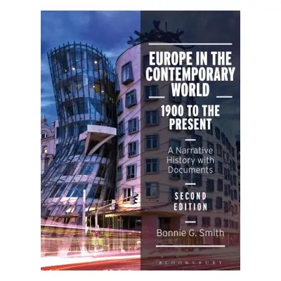 "Europe in the Contemporary World: 1900 to the Present: A Narrative History with Documents" - ""