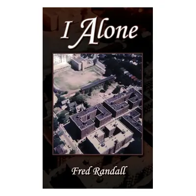 "I Alone" - "" ("Randall Fred")