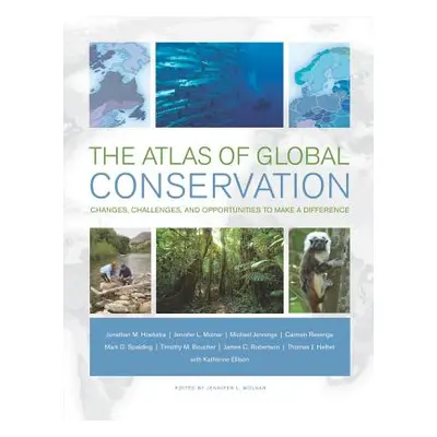 "The Atlas of Global Conservation: Changes, Challenges, and Opportunities to Make a Difference" 