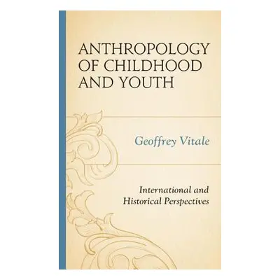 "Anthropology of Childhood and Youth: International and Historical Perspectives" - "" ("Vitale G