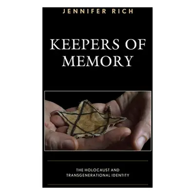 "Keepers of Memory: The Holocaust and Transgenerational Identity" - "" ("Rich Jennifer")