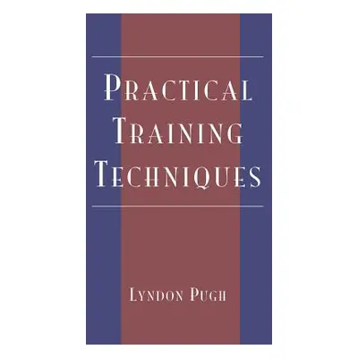 "Practical Training Techniques" - "" ("Pugh Lyndon")