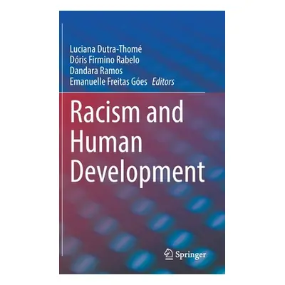 "Racism and Human Development" - "" ("Dutra-Thom Luciana")