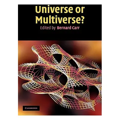 "Universe or Multiverse?" - "" ("Carr Bernard")