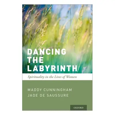 "Dancing the Labyrinth: Spirituality in the Lives of Women" - "" ("Cunningham Maddy")