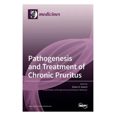 "Pathogenesis and Treatment of Chronic Pruritus" - "" ("Kwatra Shawn G.")