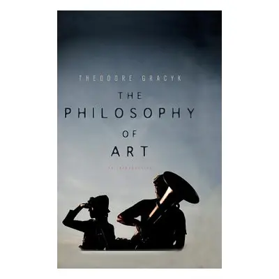 "The Philosophy of Art: An Introduction" - "" ("Gracyk Theodore")