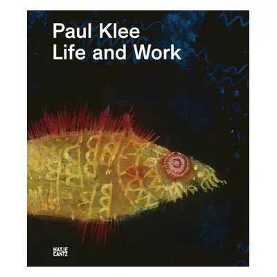 "Paul Klee: Life and Work" - "" ("Klee Paul")