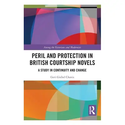 "Peril and Protection in British Courtship Novels: A Study in Continuity and Change" - "" ("")