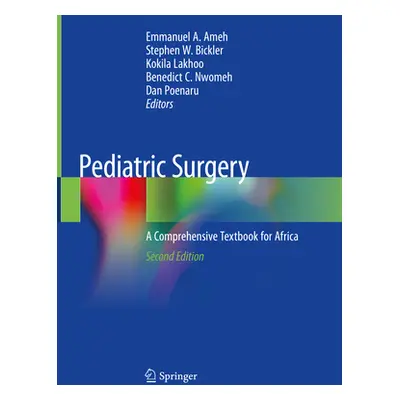 "Pediatric Surgery: A Comprehensive Textbook for Africa" - "" ("Ameh Emmanuel A.")