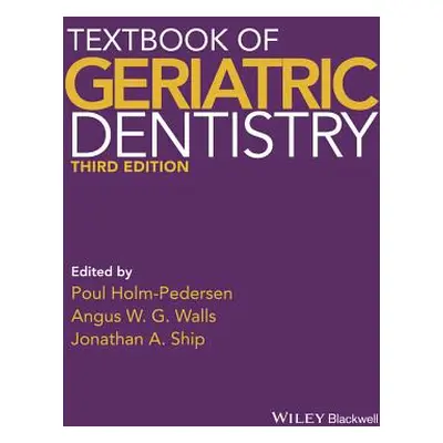 "Textbook of Geriatric Dentistry" - "" ("Holm-Pedersen Poul")