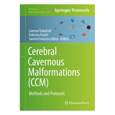 "Cerebral Cavernous Malformations (CCM): Methods and Protocols" - "" ("Trabalzini Lorenza")