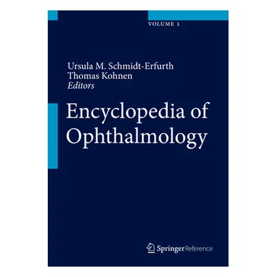 "Encyclopedia of Ophthalmology" - "" ("Schmidt-Erfurth Ursula")