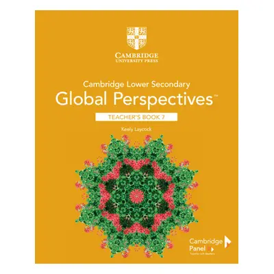 "Cambridge Lower Secondary Global Perspectives Stage 7 Teacher's Book" - "" ("Laycock Keely")