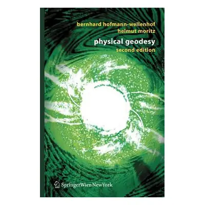 "Physical Geodesy" - "" ("Hofmann-Wellenhof Bernhard")