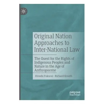 "Original Nation Approaches to Inter-National Law: The Quest for the Rights of Indigenous People