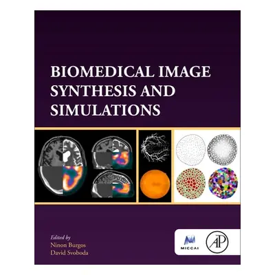 "Biomedical Image Synthesis and Simulation: Methods and Applications" - "" ("Burgos Ninon")