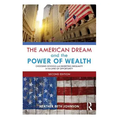 "The American Dream and the Power of Wealth: Choosing Schools and Inheriting Inequality in the L