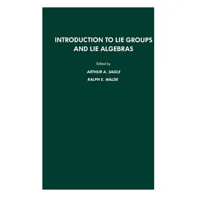 "Introduction to Lie Groups and Lie Algebras" - "" ("Sagle Arthur A.")