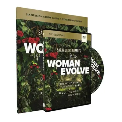 "Woman Evolve Study Guide with DVD: Break Up with Your Fears and Revolutionize Your Life" - "" (