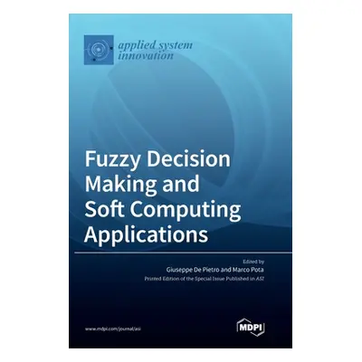 "Fuzzy Decision Making and Soft Computing Applications" - "" ("de Pietro Giuseppe")