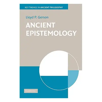 "Ancient Epistemology" - "" ("Gerson Lloyd P.")