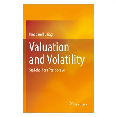 "Valuation and Volatility: Stakeholder's Perspective" - "" ("Bag Dinabandhu")