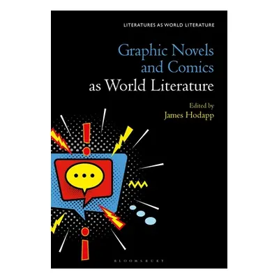 "Graphic Novels and Comics as World Literature" - "" ("Hodapp James")