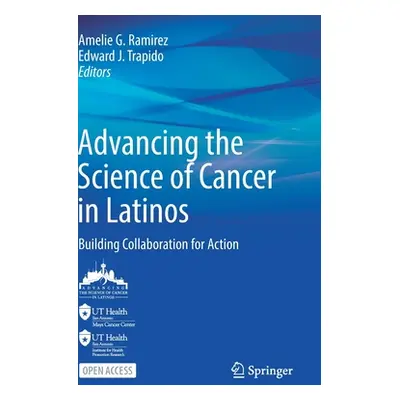 "Advancing the Science of Cancer in Latinos: Building Collaboration for Action" - "" ("Ramirez A