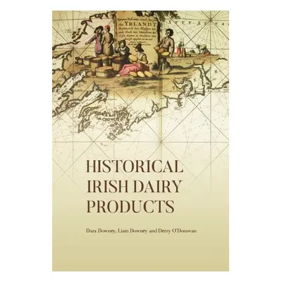 "Historical Irish Dairy Products" - "" ("Downey Dara")